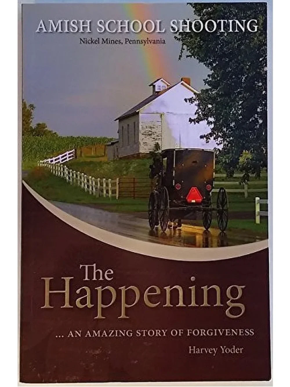 The Happening by Harvey Yoder - An Amazing Story of Forgiveness- Lanc. County PA